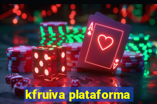 kfruiva plataforma